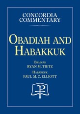 Obadiah & Habakkuk - Concordia Commentary