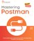 Mastering Postman, Second Edition