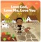 Love God, Love You, Love Me