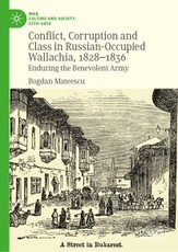 Conflict, Corruption and Class in Russian-Occupied Wallachia, 1828-1836