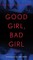 Good Girl, Bad Girl