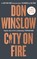 Winslow, D: City on Fire