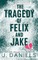 The Tragedy of Felix & Jake