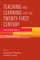 Teaching and Learning for the Twenty-First Century