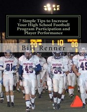 7 Simple Tips to Increase Your High School Football Program Participation and Player Performance