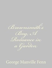 Brownsmith's Boy, A Romance in a Garden