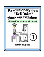 Revolutionary New EcE' 'n&m Piano Key Tablature. Book 1