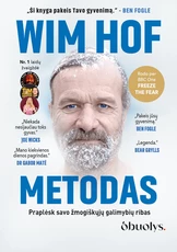 Wim Hof metodas. Praplėsk savo žmogiškųjų galimybių ribas (minkšti viršeliai, kišeninis formatas)