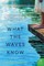 Valentine, T: What the Waves Know