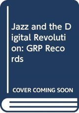 Jazz and the Digital Revolution
