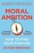 Moral Ambition