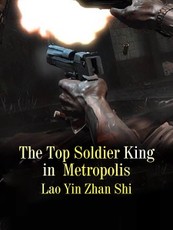 Top Soldier King in  Metropolis