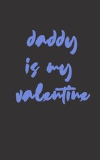 daddy is my valentine