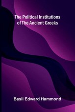 The Political Institutions of the Ancient Greeks