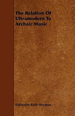 The Relation of Ultramodern to Archaic Music