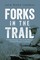 Forks in the Trail