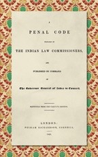 A Penal Code Prepared by the Indian Law Commissioners (1838)