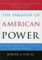 The Paradox of American Power