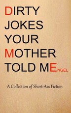Dirty Jokes Your Mother Told Me