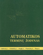 Automatikos terminų žodynas (lietuvių, vokiečių, anglų, prancūzų, rusų kalbomis)