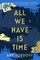 All We Have Is Time
