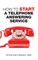 How to Start a Telephone Answering Service