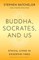 Buddha, Socrates, and Us