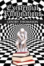Existential Ruminations