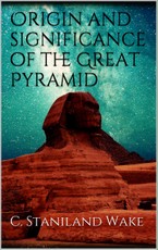 Origin and significance of the Great Pyramid