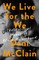We Live for the We