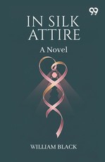 In Silk Attire A Novel