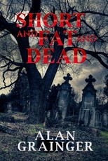 Short and Fat and Dead