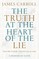 The Truth at the Heart of the Lie