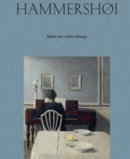 Vilhelm Hammershøi. Maler des stillen Klangs