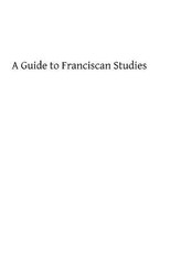 A Guide to Franciscan Studies