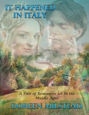 It Happened In Italy - Two Romances Set In the Middle Ages