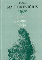 Neprašau gyvenimų dviejų