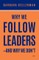 Why We Follow Leaders--And Why We Don't