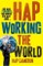 Hap Working the World