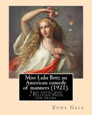 Miss Lulu Bett; an American comedy of manners (1921). By