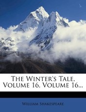 The Winter's Tale, Volume 16, Volume 16...