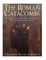 The Roman Catacombs