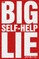 The Big Self Help Lie