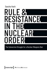 Rule & Resistance in the Nuclear Order