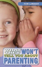 What They Won't Tell You About Parenting
