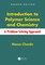 Introduction to Polymer Science and Chemistry