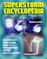 Superstorm Encyclopedia: Tornadoes, Severe Thunderstorms, Hurricanes, Tropical Storms, Typhoons, Cyclones - Meteorology, Forecasts, Safety and Preparedness, History, Disaster Health Problems