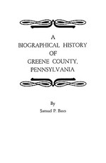 Biographical History of Greene County, Pennsylvania