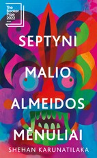 SEPTYNI MALIO ALMEIDOS MĖNULIAI. Unikalus romanas apie dvasias pomirtiniame gyvenime, politinė satyra, trileris, meilės trikampio istorija ir juodoji komedija