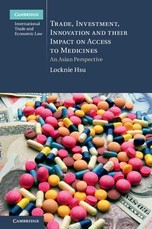 Trade, Investment, Innovation and Their Impact on Access to Medicines